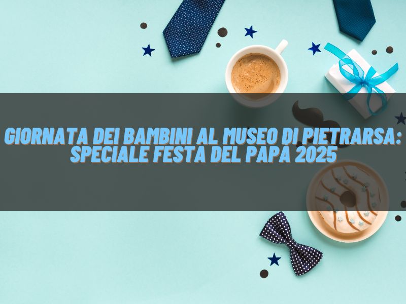 festa del papà museo di pietrarsa